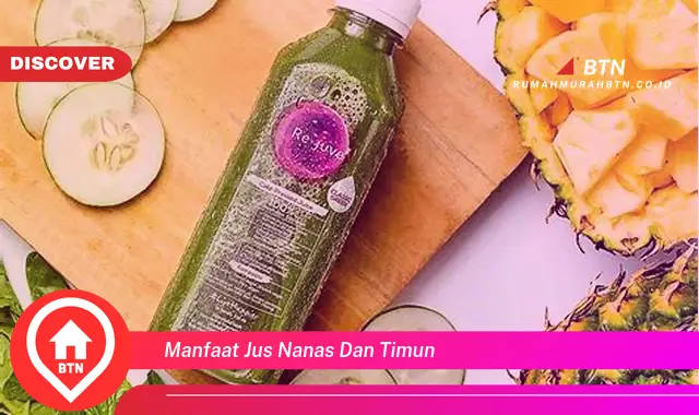 manfaat jus nanas dan timun