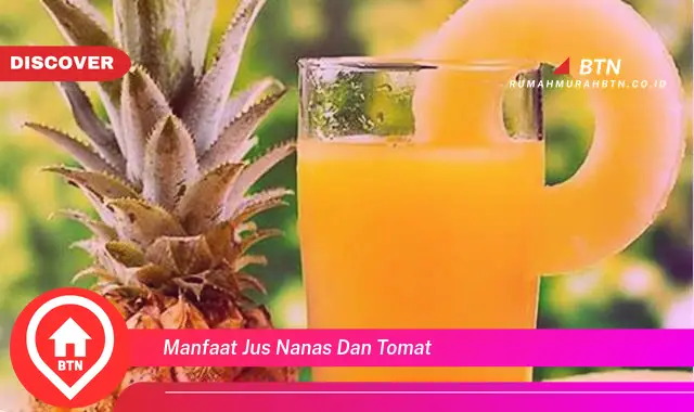 manfaat jus nanas dan tomat