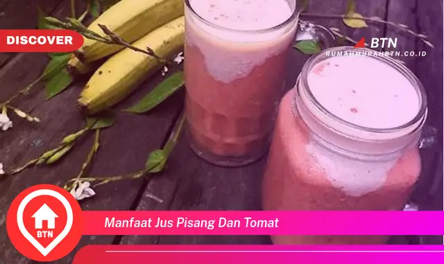 manfaat jus pisang dan tomat