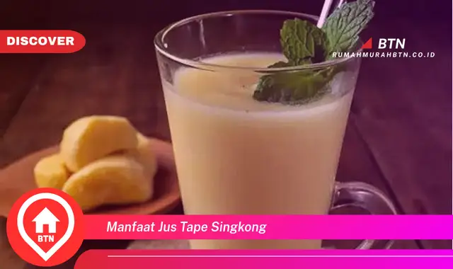 manfaat jus tape singkong