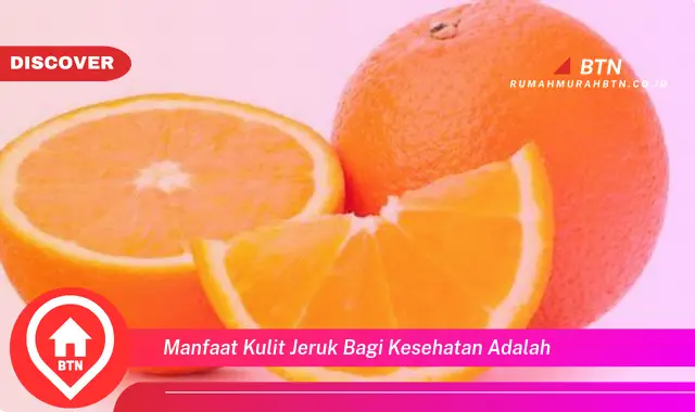 manfaat kulit jeruk bagi kesehatan adalah