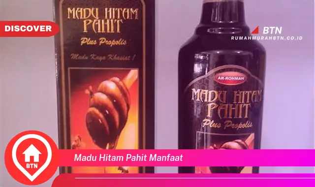 madu hitam pahit manfaat