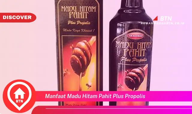 manfaat madu hitam pahit plus propolis