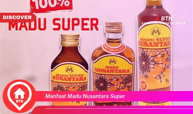 manfaat madu nusantara super