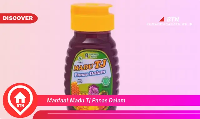 manfaat madu tj panas dalam