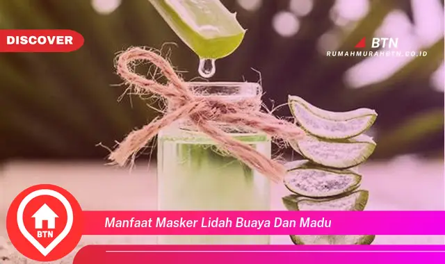 manfaat masker lidah buaya dan madu