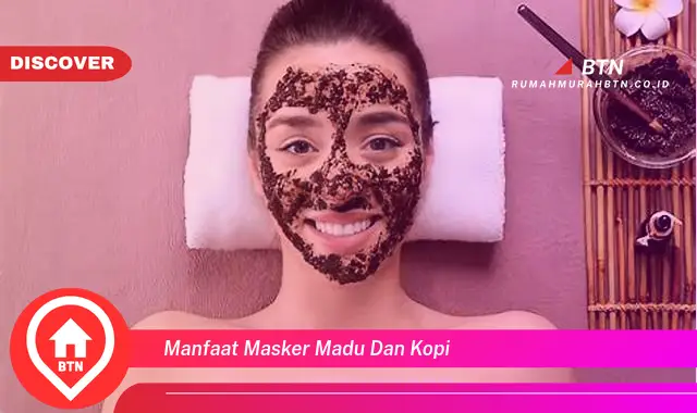 manfaat masker madu dan kopi