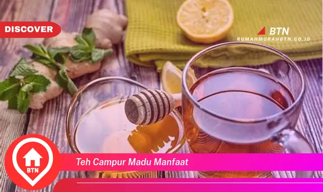 teh campur madu manfaat