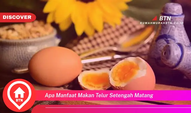 apa manfaat makan telur setengah matang