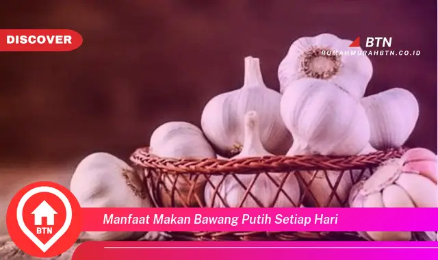 manfaat makan bawang putih setiap hari