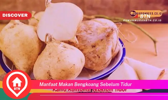 manfaat makan bengkoang sebelum tidur