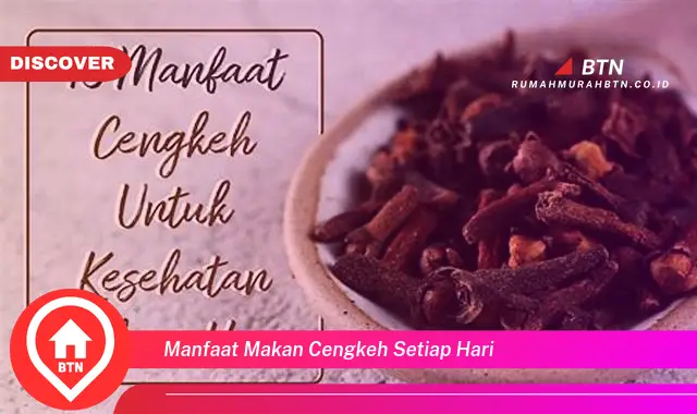 manfaat makan cengkeh setiap hari