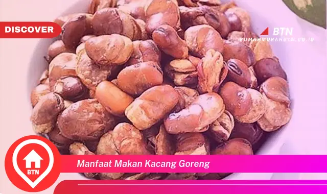 manfaat makan kacang goreng