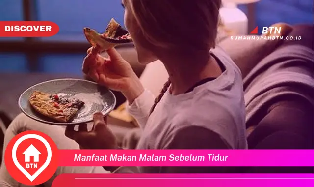 manfaat makan malam sebelum tidur