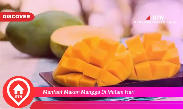 manfaat makan mangga di malam hari