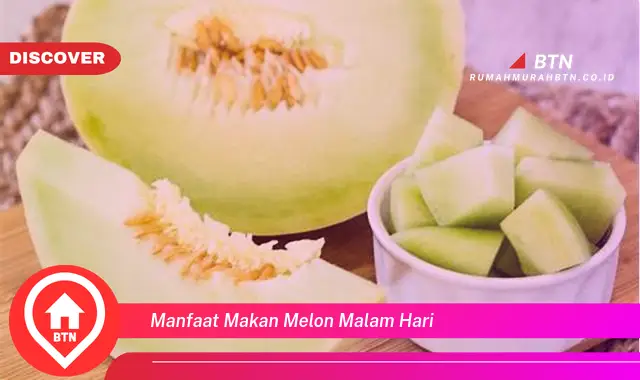 manfaat makan melon malam hari