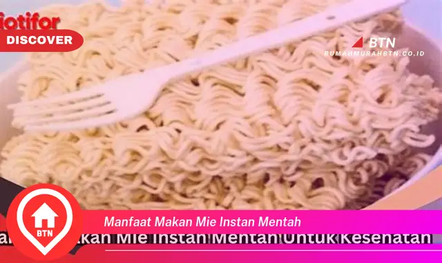 manfaat makan mie instan mentah