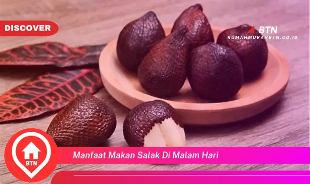 manfaat makan salak di malam hari