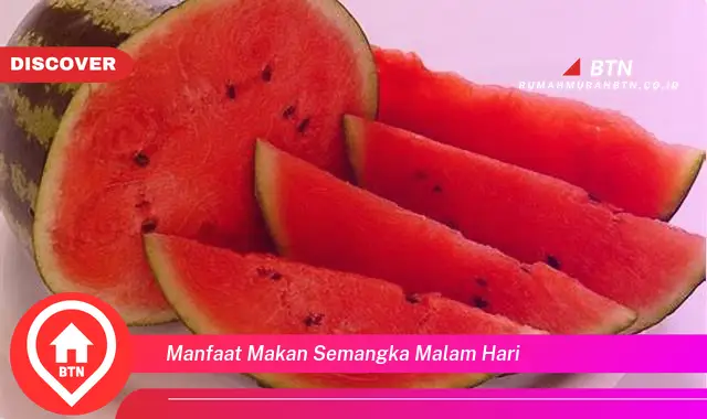 manfaat makan semangka malam hari