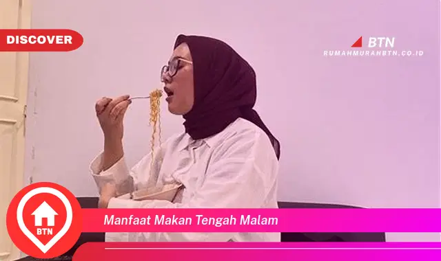 manfaat makan tengah malam