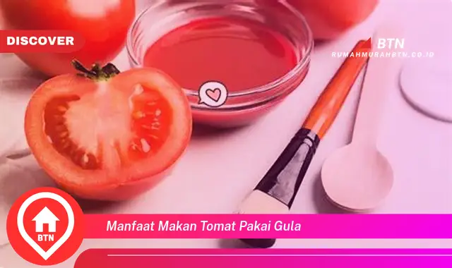 manfaat makan tomat pakai gula