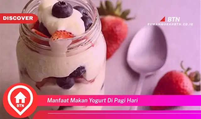 manfaat makan yogurt di pagi hari