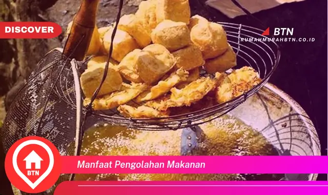 manfaat pengolahan makanan