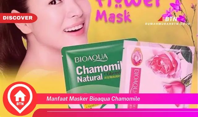 manfaat masker bioaqua chamomile