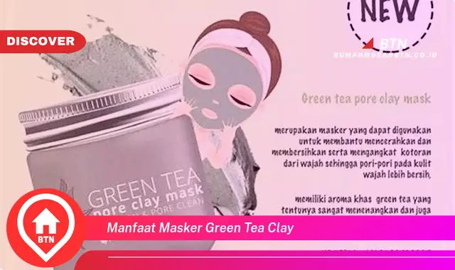 manfaat masker green tea clay