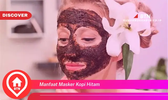 manfaat masker kopi hitam