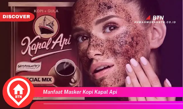 manfaat masker kopi kapal api