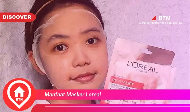 manfaat masker loreal