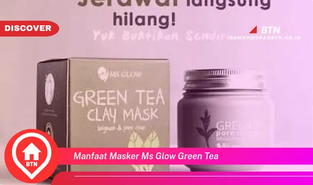 manfaat masker ms glow green tea