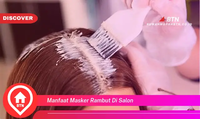 manfaat masker rambut di salon