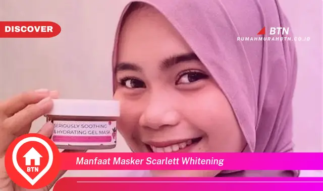 manfaat masker scarlett whitening