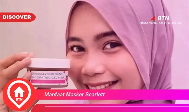 manfaat masker scarlett