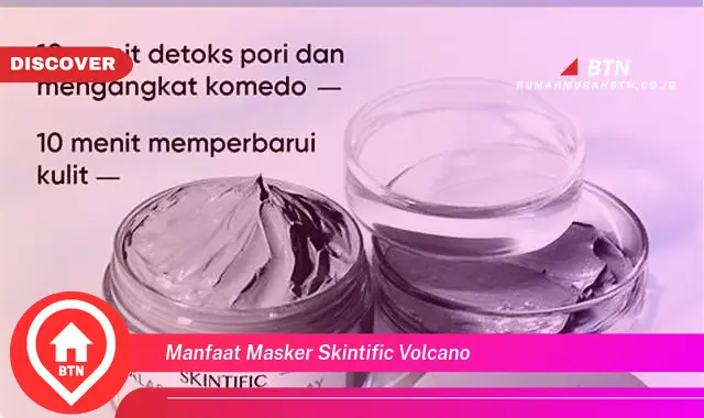 manfaat masker skintific volcano