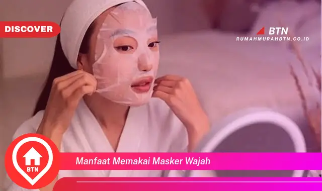 manfaat memakai masker wajah