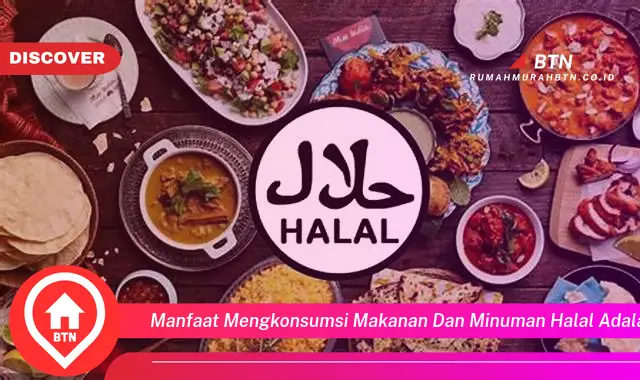 manfaat mengkonsumsi makanan dan minuman halal adalah