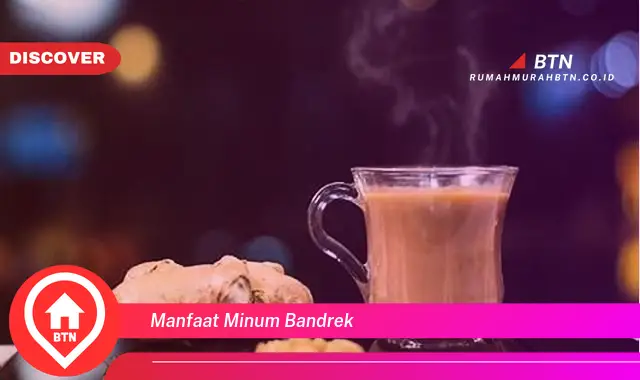 manfaat minum bandrek