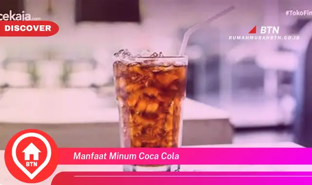 manfaat minum coca cola