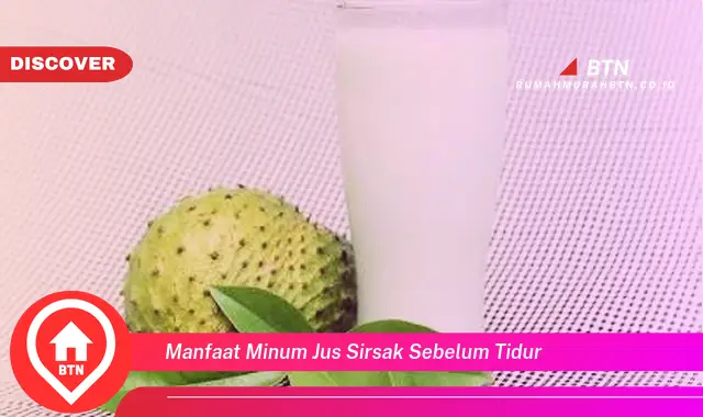 manfaat minum jus sirsak sebelum tidur