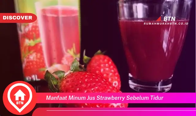 manfaat minum jus strawberry sebelum tidur