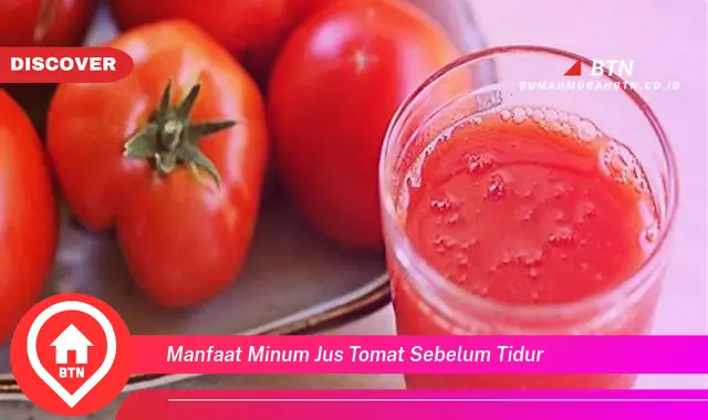 manfaat minum jus tomat sebelum tidur