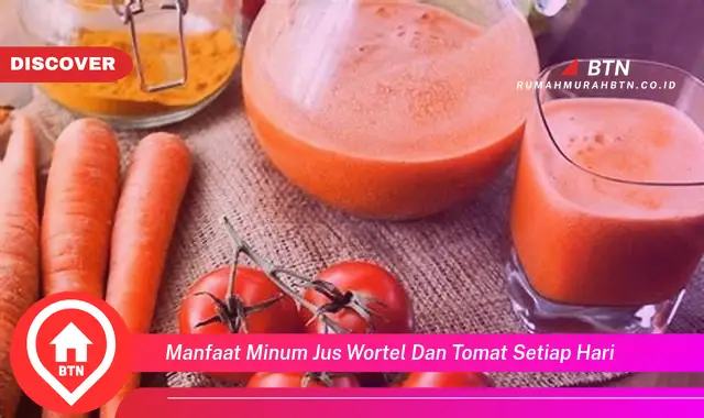 manfaat minum jus wortel dan tomat setiap hari