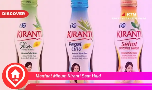 manfaat minum kiranti saat haid