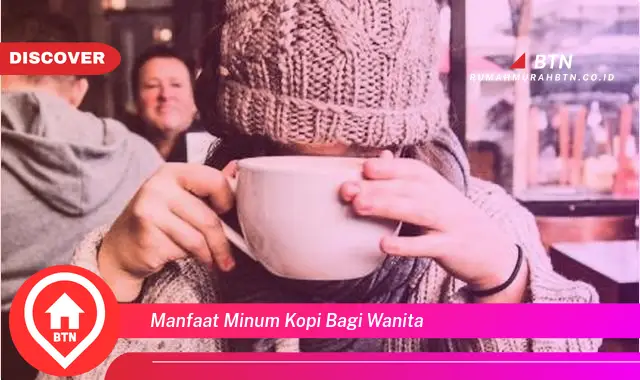 manfaat minum kopi bagi wanita