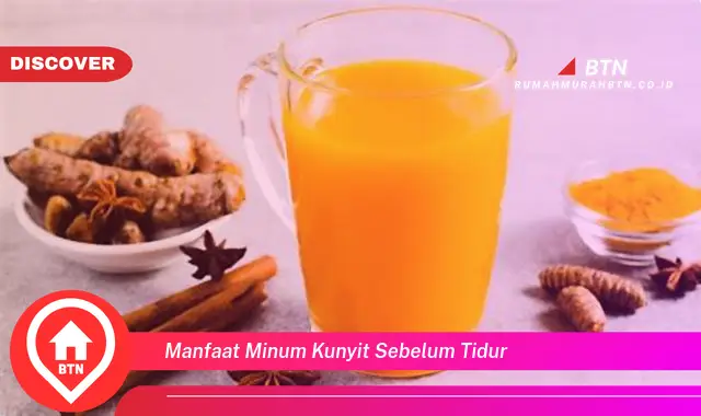 manfaat minum kunyit sebelum tidur