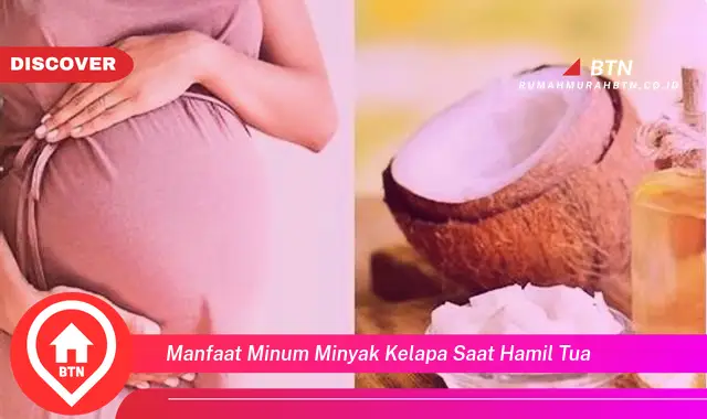 manfaat minum minyak kelapa saat hamil tua