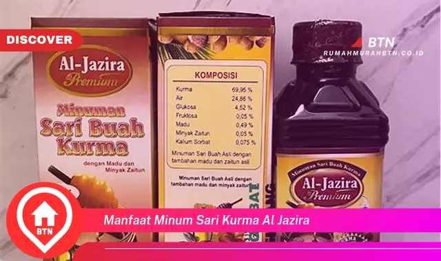 manfaat minum sari kurma al jazira